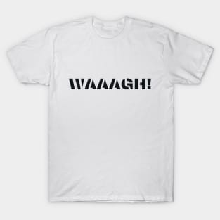 waaagh T-Shirt